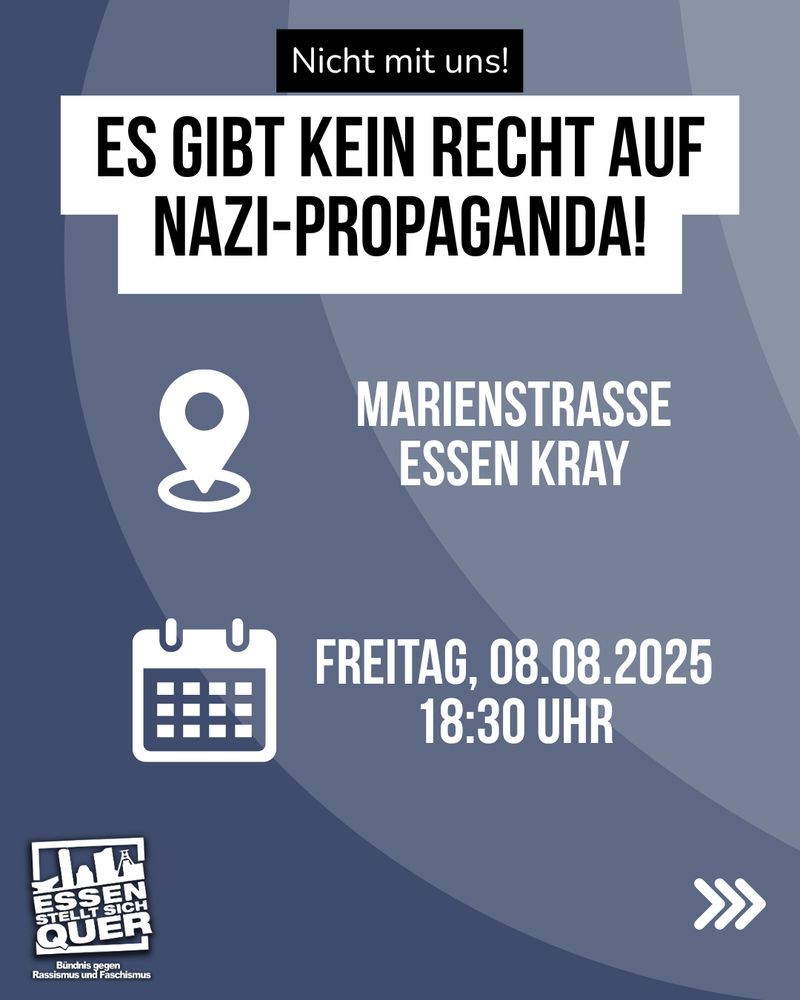 2. Pic. Text: Nicht mit uns! Es gibt kein Recht uf Nazipropaganda! Marienstraße, Essen-Kray. Freitag, 08.08.2025, 18:30.
Links unten wieder das Essq-Emblem.