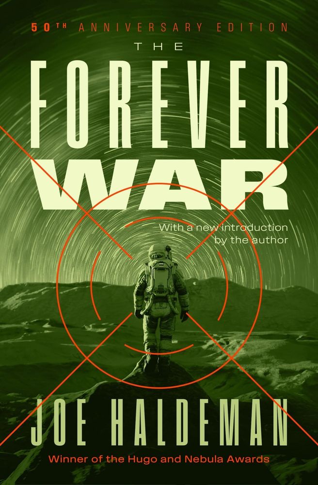 Cover for the 50th Anniversary Edition of The Forever War by Joe Haldeman, winner of the Hugo and Nebula awards, with a new introduction by the author.