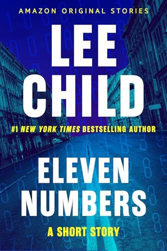 The cover for Eleven Numbers, a short story by #1 New York Times bestselling author Lee Child. The cover features all-capital letters in white and yellow, alternating. The background is very blue, with a faint grid of numbers superimposed over the view of a street in an urban setting.