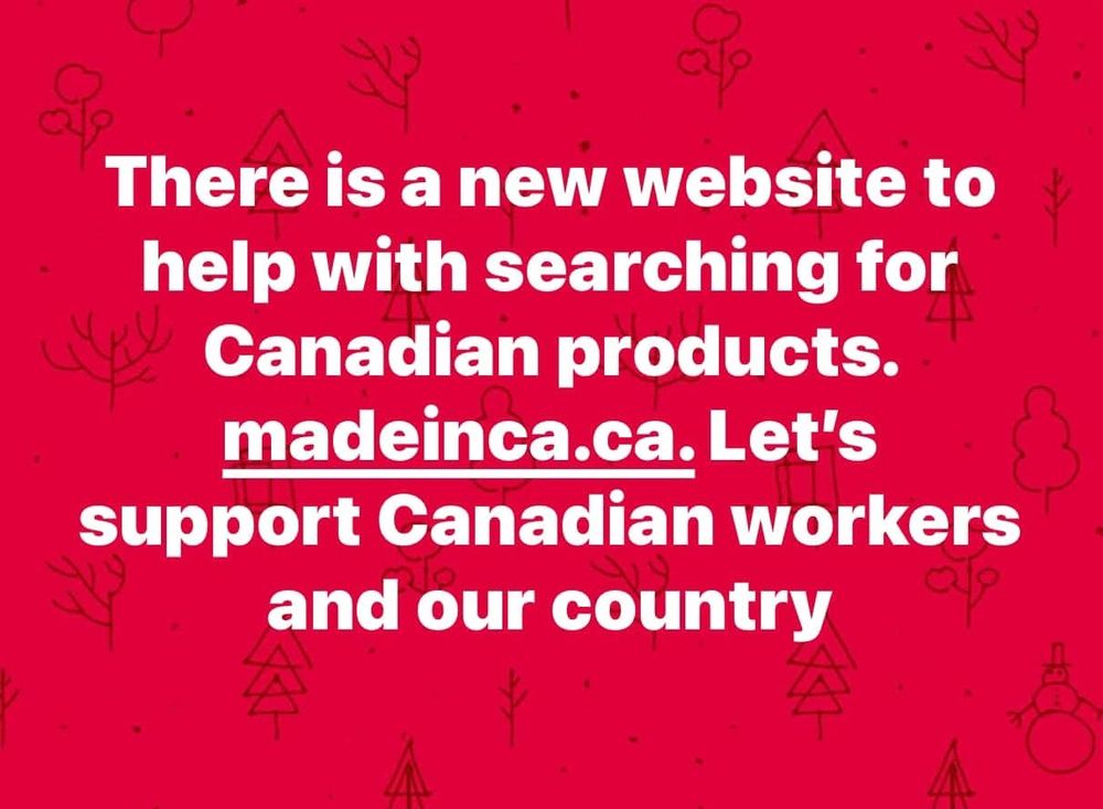 There is a new website to help with searching for Canadian products. madeinca.ca. Let’s support our Canadian workers and our country.