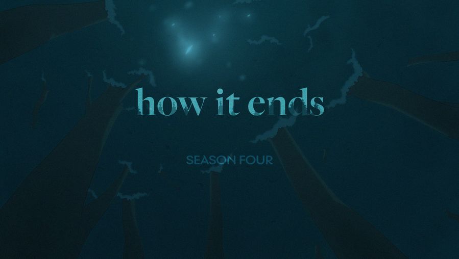 Alt text: Moody dark blue poster with glowing light and abstract patterns. Text reads "how it ends" and "season four" in lowercase, conveying mystery.