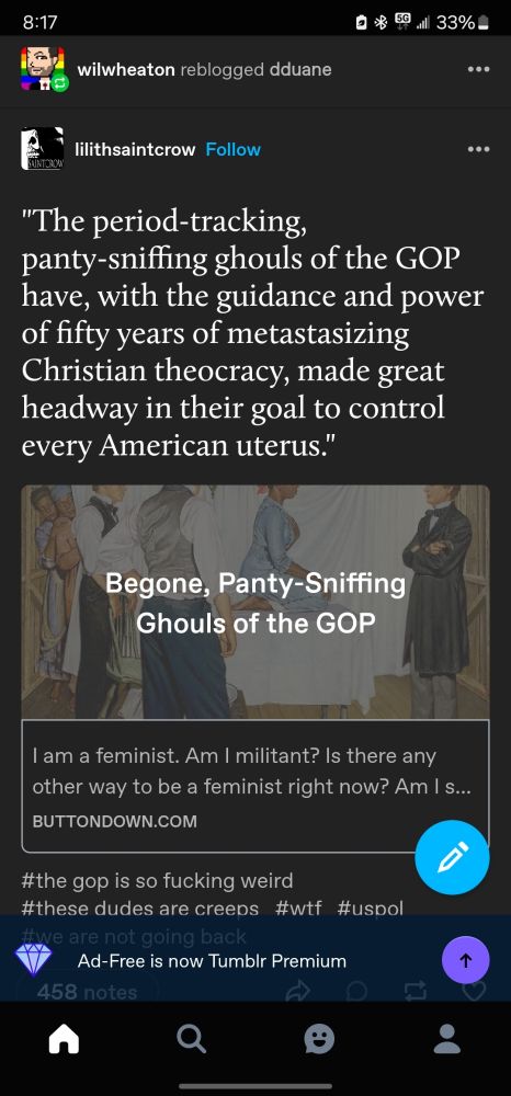 A screenshot of a Tumblr post. Reblogged by  Wil Wheaton from an account called lillithsaintcrow.
The article in the post "Begone, Panty-sniffing Ghouls of the GOP"
#the gop is so fucking weird 
#these dudes are creeps #wtf #uspol