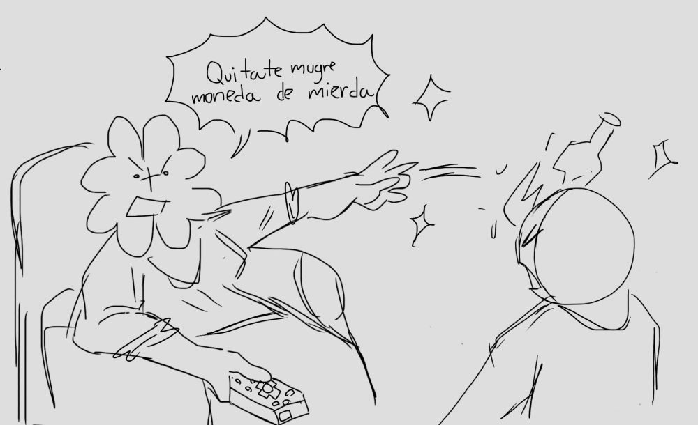 Clover is throwing a empty beer bottle to nickel while saying “Quitate mugre moneda de mierda”. Yeah thats it.