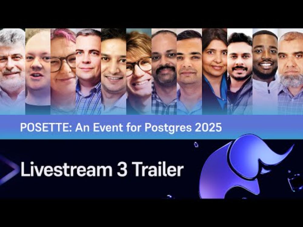 Trailer for Livestream 3 of POSETTE: An Event for Postgres 2025