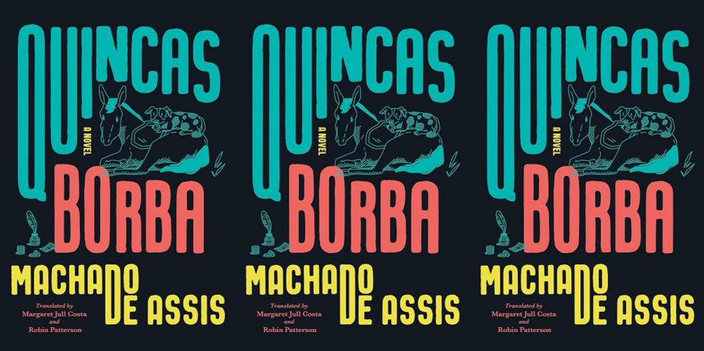 A Unique Example of Flat-Out Genius | Joachim Maria Machado De Assis's Quincas Borba