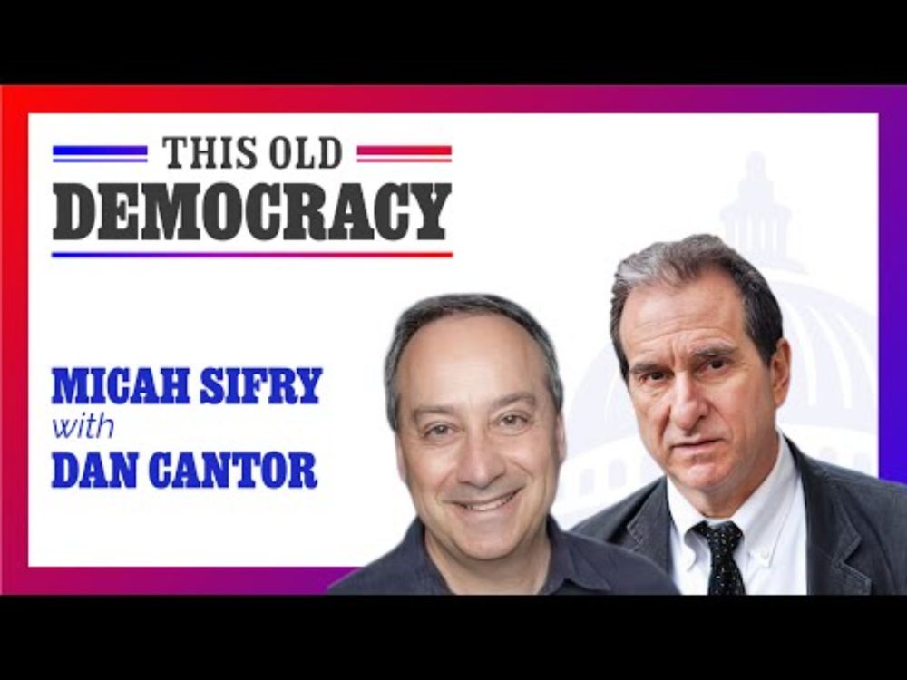 This Old Democracy: Micah Sifry with Dan Cantor