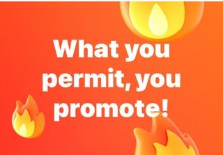 What you permit, you promote!