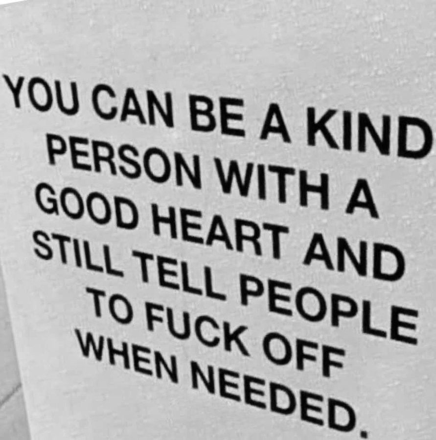 You can be kind and still tell people to fuck off