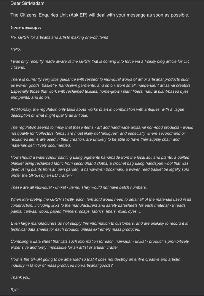 The acknowledgement of an email received at the Citizen’s Enquiries Unit at the European Parliament in which I note some of my concerns about the impact of the unachievable documentation requirements on artists, artisanal crafters and secondhand sellers selling one-off and handmade items.