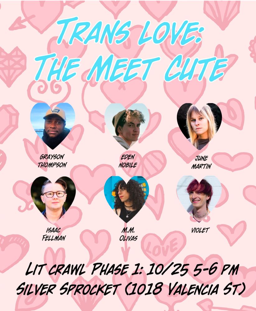 An event flier advertising a group reading called Trans Love: The Meet Cute on October 25 at 5 pm at Silver Sprocket. The authors are Grayson Thompson, Eden Nobile, June Martin, Isaac Fellman, M.M. Olivas, and Violet.