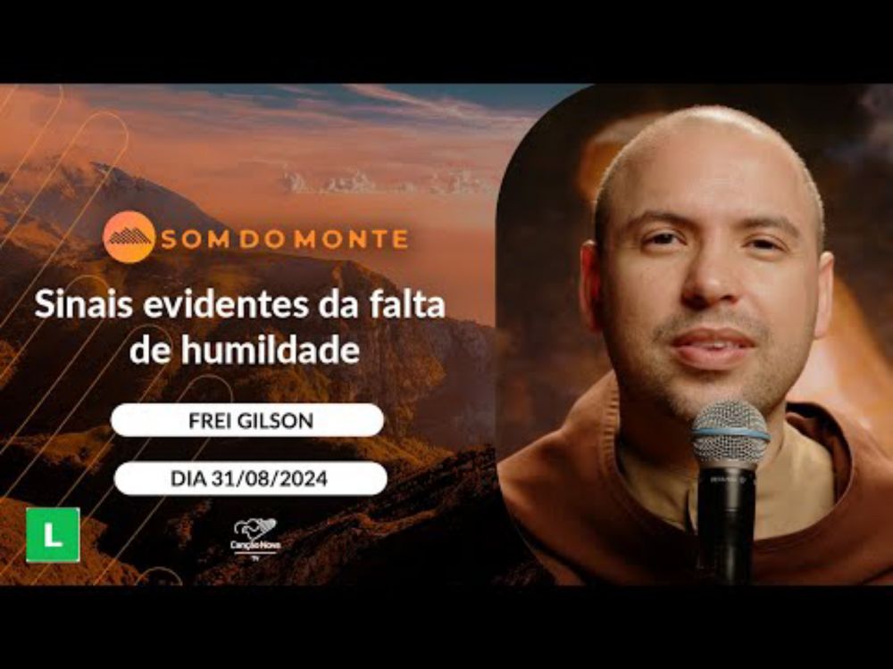 Programa Som do Monte - Sinais evidentes da falta de humildade (31/08/2024)