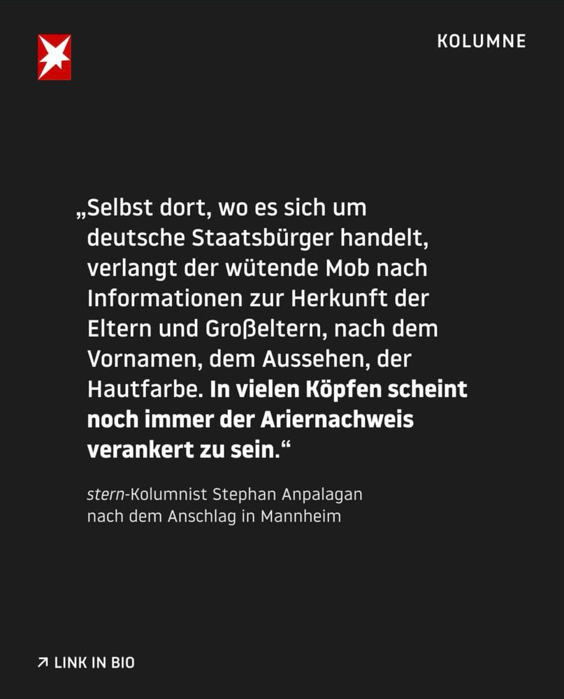 KOLUMNE. „Selbst dort, wo es sich um deutsche Staatsbürger handelt, verlangt der wütende Mob nach Informationen zur Herkunft der Eltern und Großeltern, nach dem Vornamen, dem Aussehen, der Hautfarbe. In vielen Köpfen scheint noch immer der Ariernachweis verankert zu sein." stern-Kolumnist Stephan Anpalagan nach dem Anschlag in Mannheim
