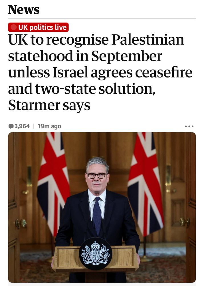 Headline reading ‘UK to recognise Palestinian statehood in September unless Israel agrees ceasefire and two-state solution, Starmer says’