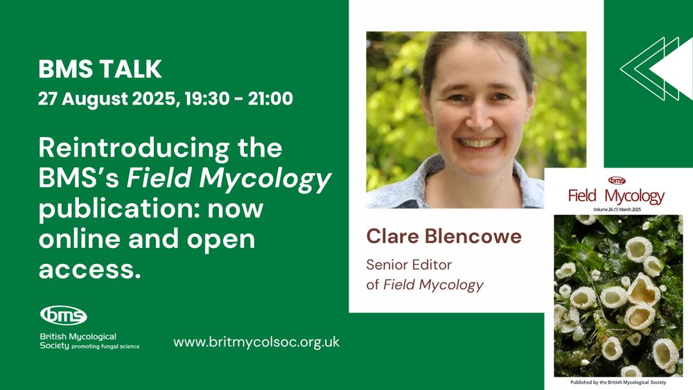 Title of event: Reintroducing the BMS's Field Mycology publication: now online and open access.  Alongside a photo of Clare Blencowe, Senior Editor, and an image of the journal cover.