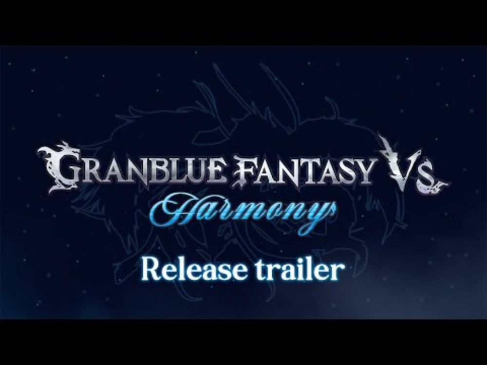 Granblue Fantasy VS Harmony Release Trailer