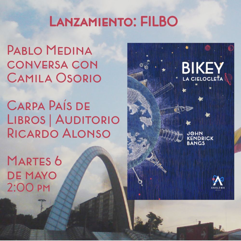 Una imagen de un atardecer sobre Corferias, en Bogotá, sobre la cual está, a la derecha, la caratúla azul del libro "Bikey, la cielocleta" de John Kendrick Bangs y, a la izquierda y arriba, un texto rosado que dice: "Lanzamiento: FILBO. Pablo Medina conversa con Camila Osorio. Carpa País de Libros | Auditorio Ricardo Alonso. Martes 6 de mayo 2:00 pm".