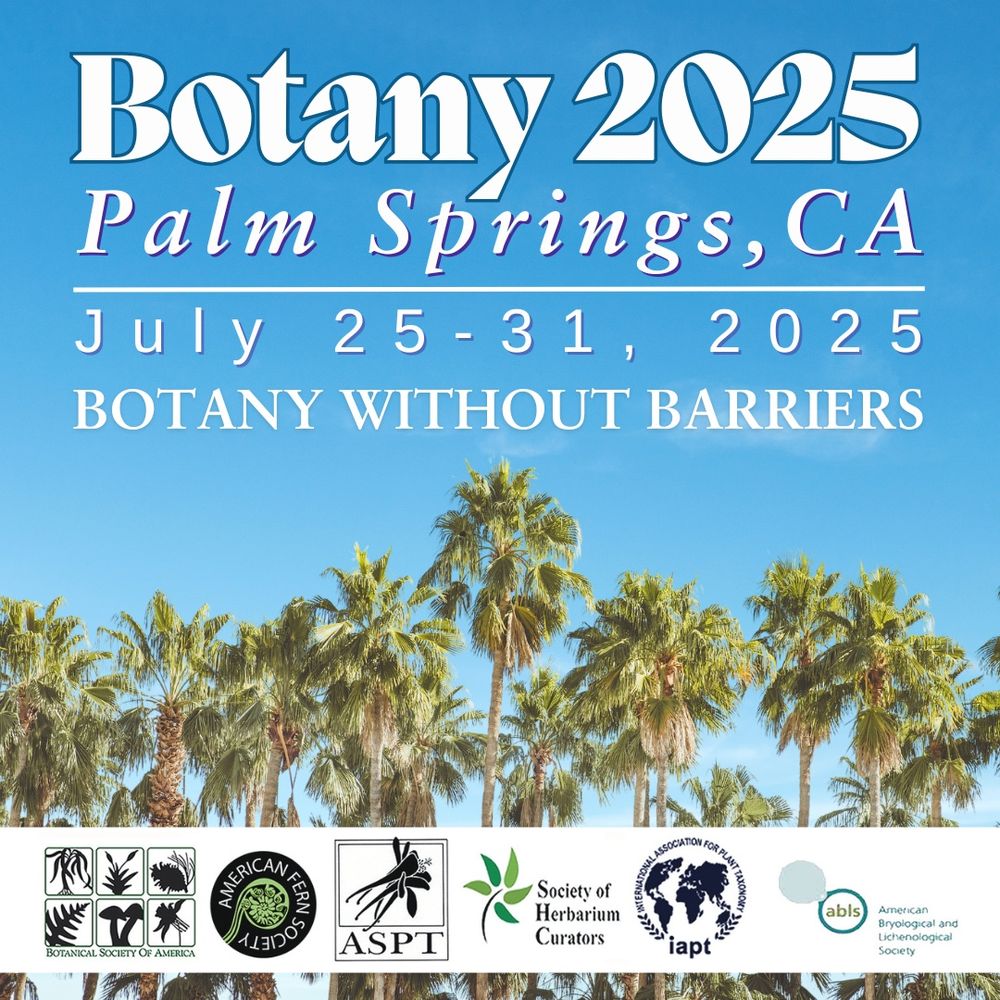 Graphic promoting Botany 2025 in Palm Springs, CA, taking place July 25-31, 2025. The tagline reads "Botany Without Barriers" against a bright blue sky with tall palm trees. Logos of supporting societies are displayed along the bottom, including the Botanical Society of America, American Fern Society, ASPT, Society of Herbarium Curators, IAPT, and ABLS.