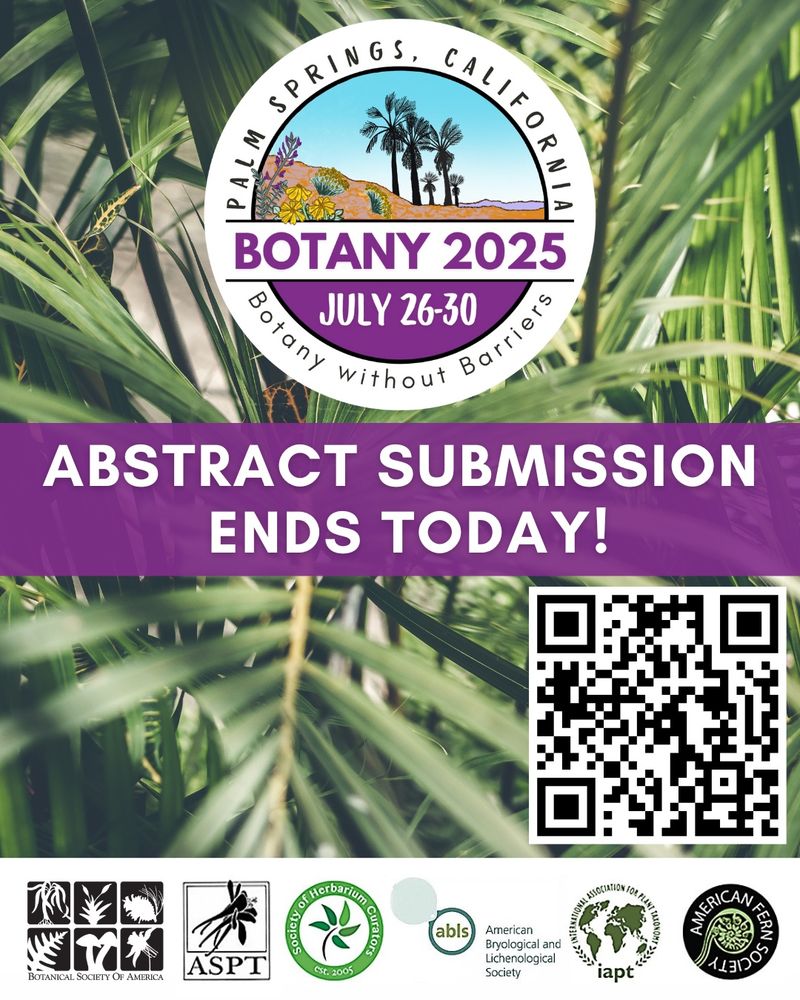 The Botany 2025 logo can be seen along with logos with the 6 participating societies. Text: Abstract Submission Ends Today! A QR code leads people to botanyconference.org.
