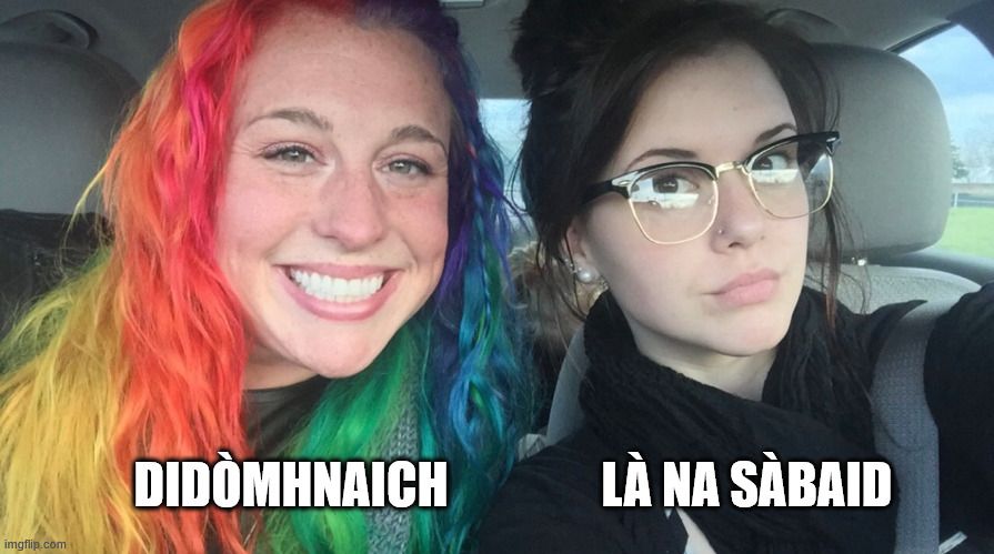 A rainbow girl labelled DiDòmhnaich, next to a goth girl labelled Là na Sàbaid.