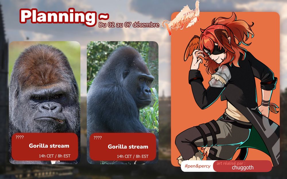 Planning du vtuber knight_percy, trois cases sont visibles. Deux à gauches avec deux gorilles à l'intérieur, il est écrit Gorilla Stream en dessous. Et une à droite avec un art et le nom de l'artiste : Chuggoth.