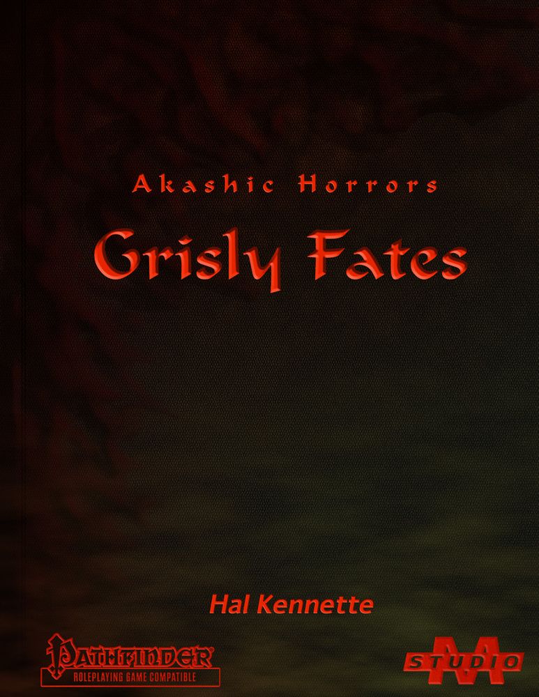 The cover for Akashic Horrors — Grisly Fates. A pathfinder 1e compatible book published by Studio M— and written by Hal Kennette. The cover resembles a leather-bound notebook covered in bloody-looking veins of flesh encroaching on the leather from the top-left corner.