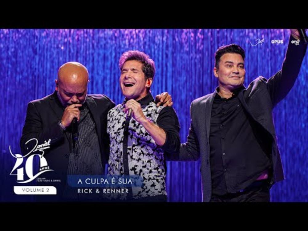 A Culpa é Sua - Ao Vivo - Daniel, Rick & Renner | DVD Daniel 40 Anos