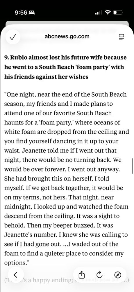 9. Rubio almost lost his future wife because he went to a South Beach 'foam party' with his friends against her wishes
"One night, near the end of the South Beach season, my friends and I made plans to attend one of our favorite South Beach haunts for a 'foam party, ' where oceans of white foam are dropped from the ceiling and you find yourself dancing in it up to your waist. Jeanette told me if I went out that night, there would be no turning back. We would be over forever. I went out anyway.
She had brought this on herself, I told myself. If we got back together, it would be on my terms, not hers. That night, near midnight, Hooked up and watched the foam descend from the ceiling. It was a sight to behold. Then my beeper buzzed. It was Jeanette's number. I knew she was calling to see if I had gone out....I waded out of the foam to find a quieter place to consider my options."
¿s a happy ending;
