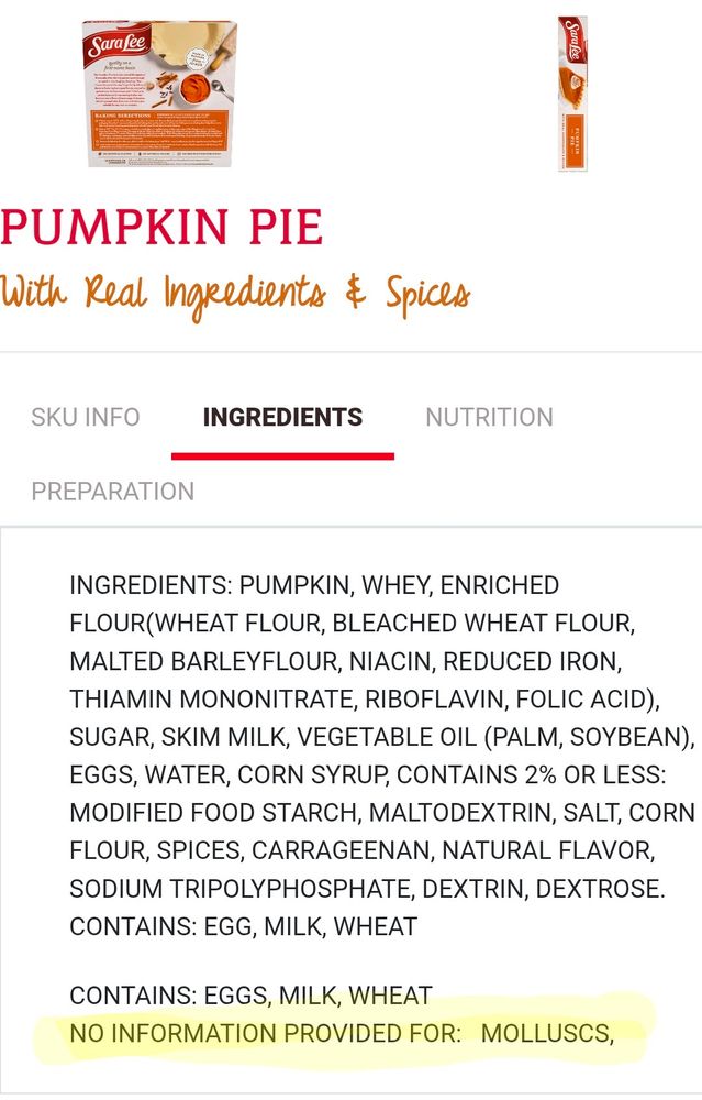 Screenshot from the Sara Lee website pumpkin pie ingredients. It said at the bottom: 
CONTAINS: EGGS, MILK, WHEAT
No information provided for:   Molluscs
