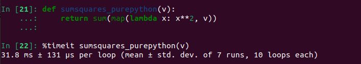 In [21]: def sumsquares_purepython(v):
    ...:     return sum(map(lambda x: x**2, v))
    ...: 

In [22]: %timeit sumsquares_purepython(v)
31.8 ms ± 131 μs per loop (mean ± std. dev. of 7 runs, 10 loops each)
