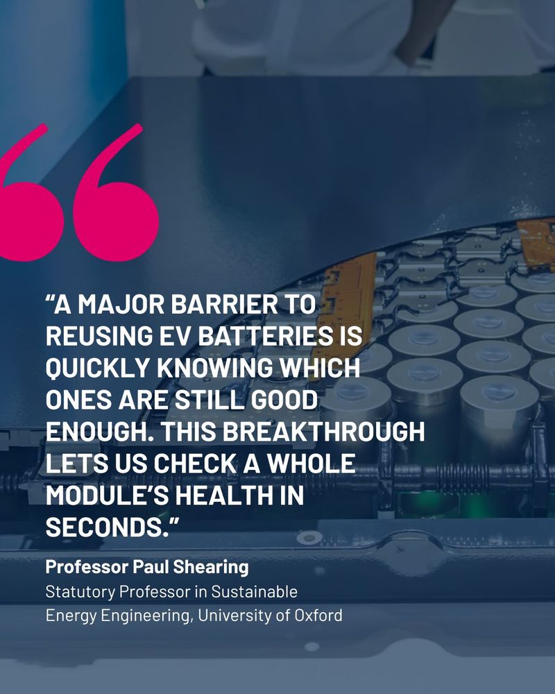 Quote graphic featuring a stock image of a lithium-ion battery module for an electric vehicle in the background. In the foreground, a large quotation mark and bold white text display a quote from Professor Paul Shearing, Statutory Professor in Sustainable Energy Engineering at the University of Oxford. The quote reads:
“A major barrier to reusing EV batteries is quickly knowing which ones are still good enough. This breakthrough lets us check a whole module’s health in seconds.”