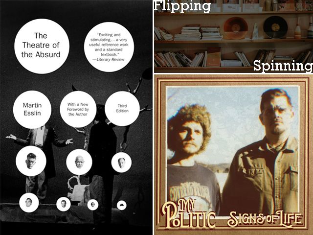 Image split into three sections. On the left half is the cover to the book 'The Theatre of the Absurd' by Martin Esslin. On the bottom right half is the cover to the album 'Signs of Life' by My Politic. The top right section of the image says Flipping, in reference to the book. And Spinning, in reference to the album. 