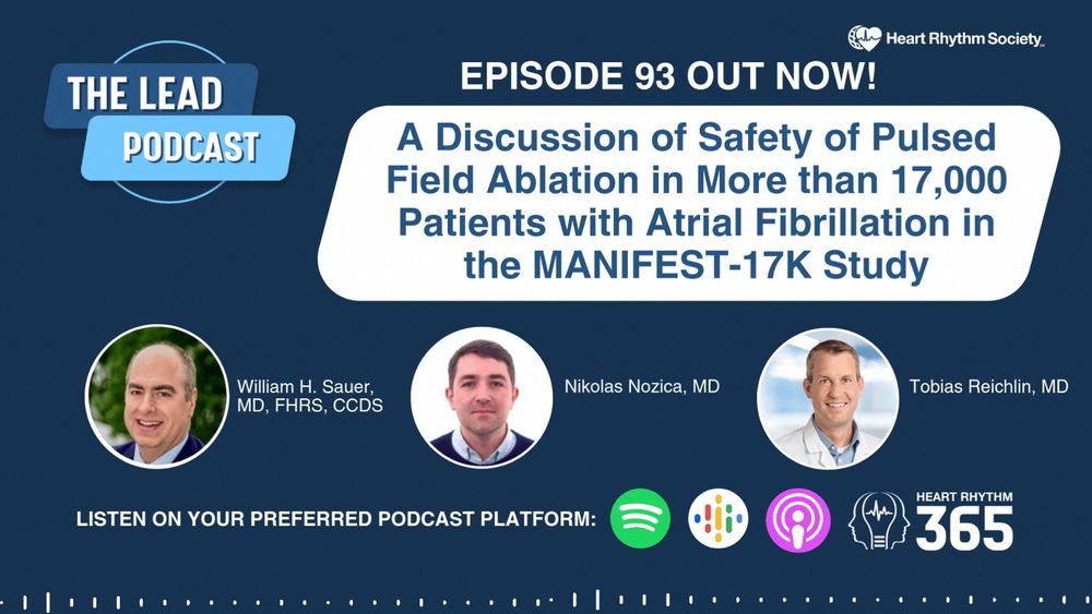 [Ep. 93] A Discussion of Safety of Pulsed Field Ablation in More than 17,000 Patients with Atrial Fibrillation in the MANIFEST-17K Study     