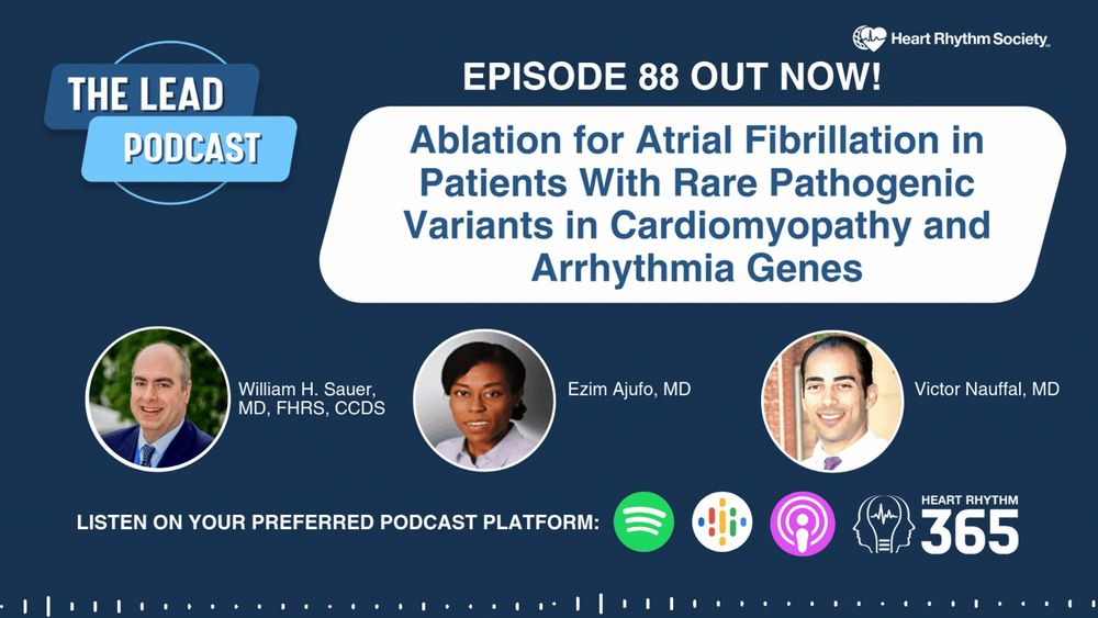 [Ep. 88] A Discussion of Ablation for Atrial Fibrillation in Patients With Rare Pathogenic Variants in Cardiomyopathy and Arrhythmia Genes