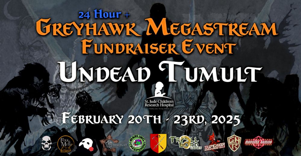 Advertisement for Greyhawk Megastream fundraiser event titled "Undead Tumult" in support of St. Jude's Children's Research Hospital from February 20 through February 23.
