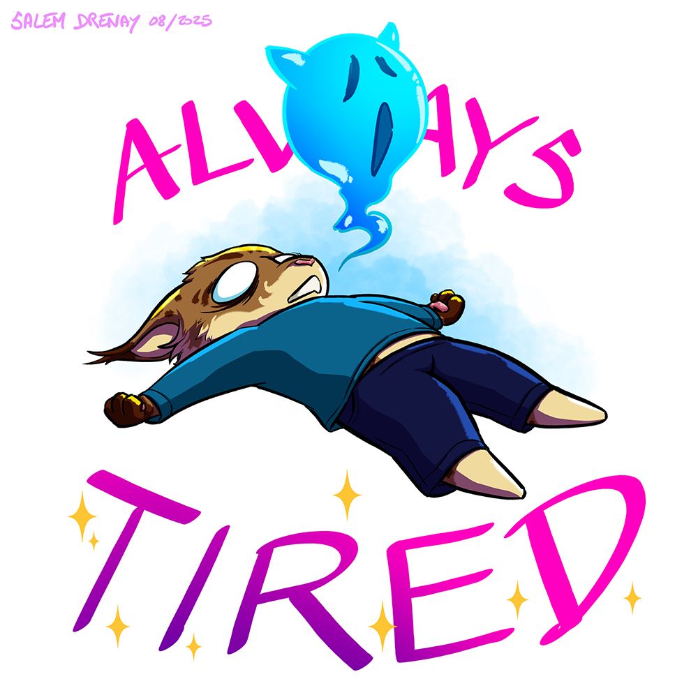 A lynx lying down, too exhausted to move while their soul leaves their body. The text around says "always tired"