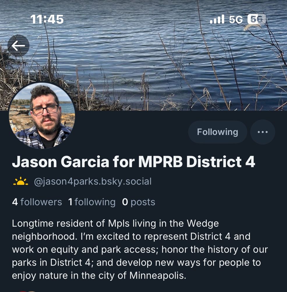 Screenshot of Jason Garcia for MPRB District 4. 

Bio: longtime resident of Minneapolis living in the wedge neighborhood. I’m excited to represent ward 4 and work on equity and park access; honor the history of our parks in District 4; and Develop new ways for people to enjoy nature in the city of Minneapolis. 