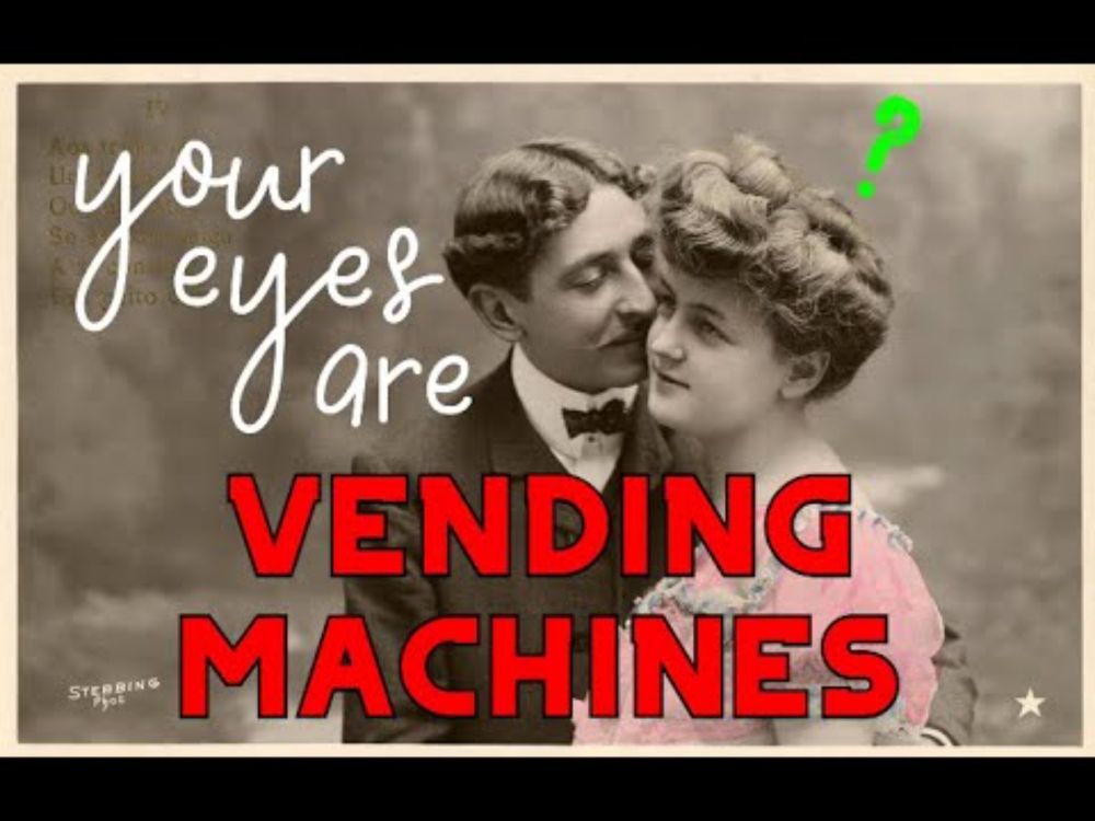 How Are Your Eyes Like Vending Machines?