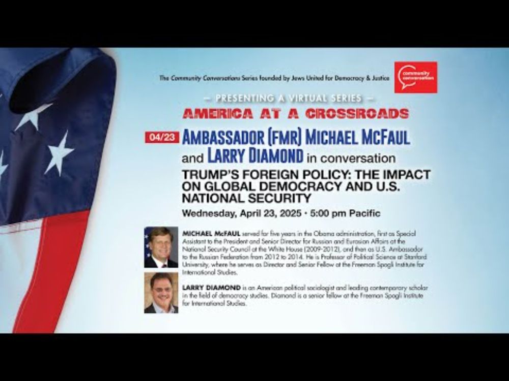 Ambassador (Fmr) Michael McFaul and Larry Diamond | America at a Crossroads