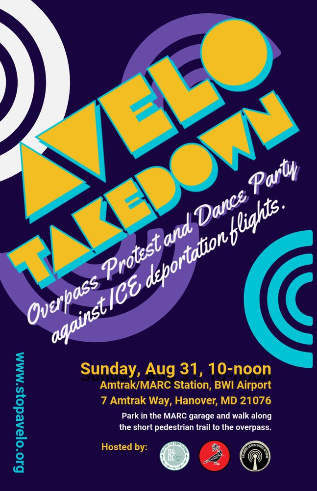 Flyer for the Avelo Takedown overpass protest and dance party planned for Sunday, Aug 31, 10-noon, near BWI Airport. Park at the Amtrak/MARC garage and walk the pedestrian trail to the overpass. 
