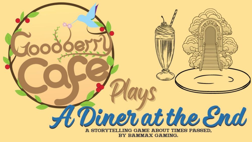 GoodBerry Cafe Plays - A Diner at the End