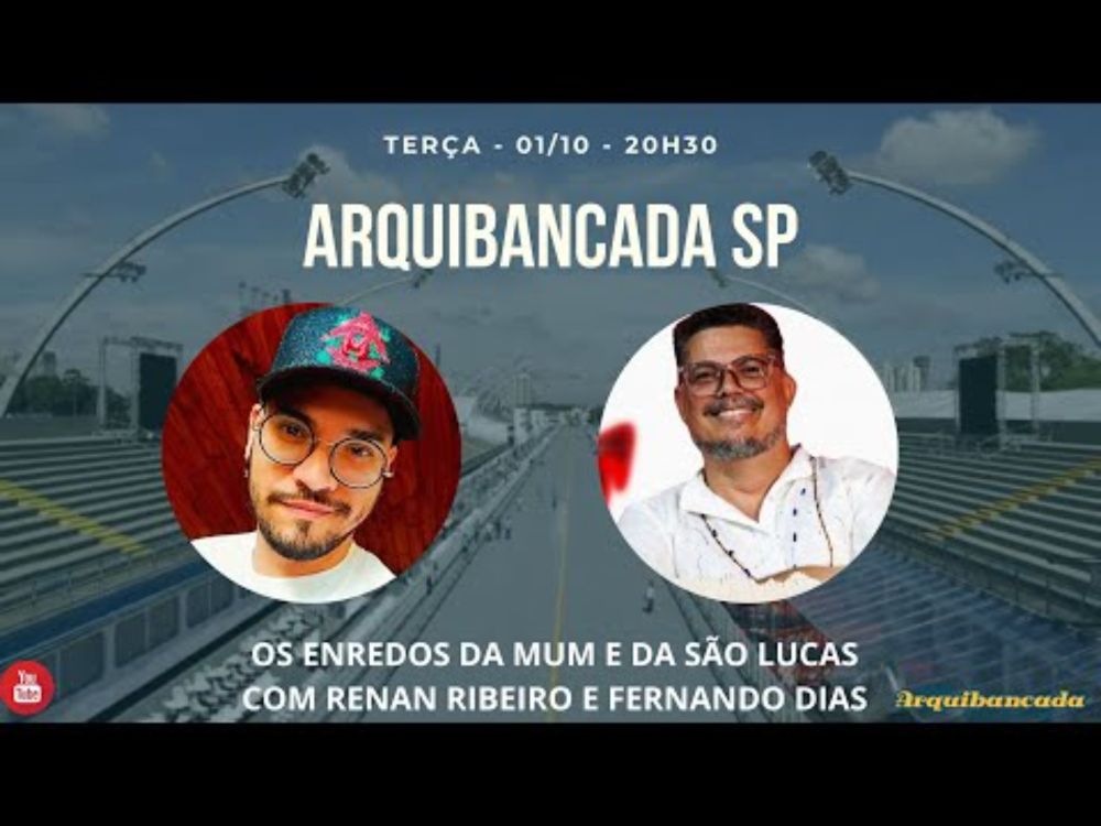 Arquibancada SP - 01/10/24 - Os enredos da MUM e da São Lucas com Renan Ribeiro e Fernando Dias