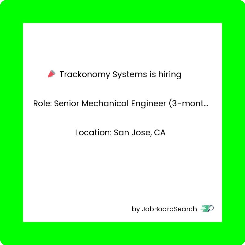 📢 Trackonomy Systems is hiring a Senior Mechanical Engineer (3-month contract)!