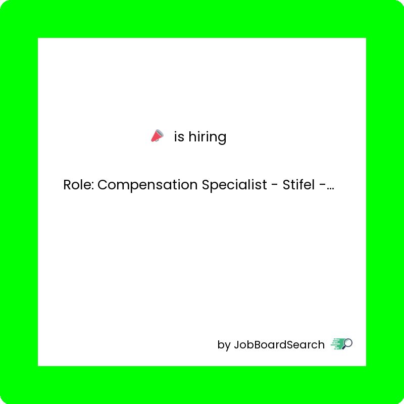 📢  is hiring a Compensation Specialist - Stifel - Saint Louis, Missouri, United States!