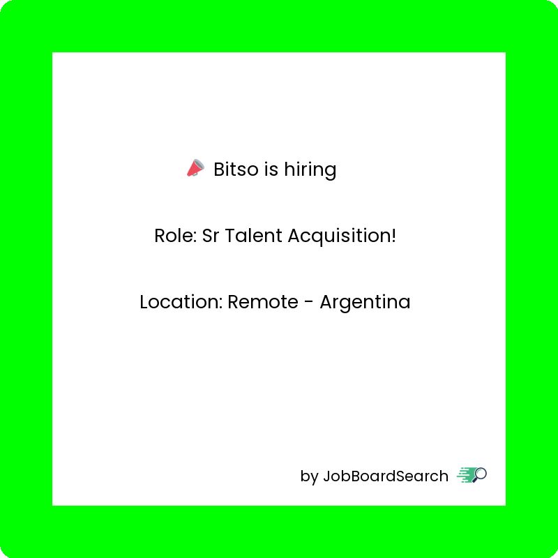 📢 Bitso is hiring a Sr Talent Acquisition!