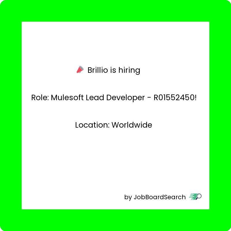 📢 Brillio is hiring a Mulesoft Lead Developer - R01552450!