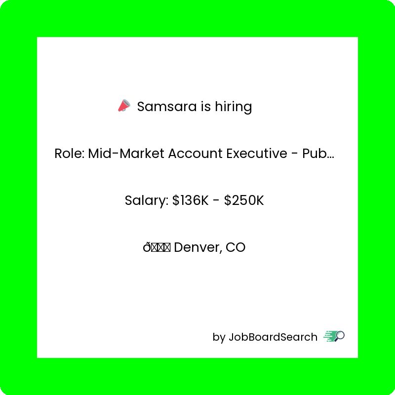 📢 Samsara is hiring a Mid-Market Account Executive - PubSec!