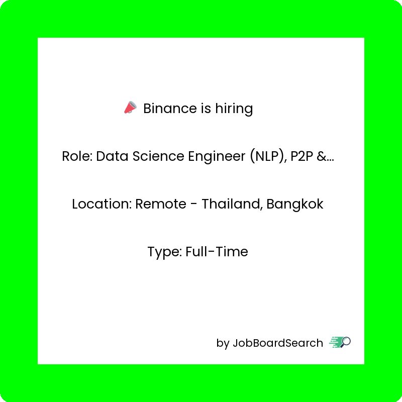 📢 Binance is hiring a Data Science Engineer (NLP), P2P &amp; Content!