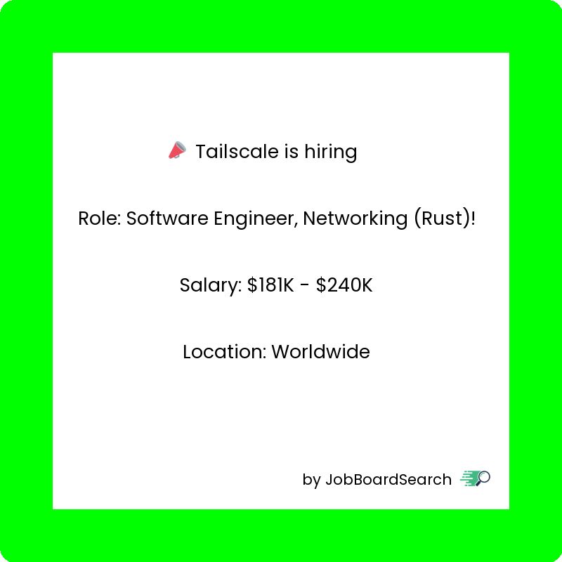 📢 Tailscale is hiring a Software Engineer, Networking (Rust)!