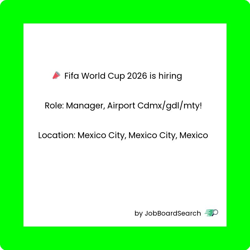 📢 Fifa World Cup 2026 is hiring a Manager, Airport Cdmx/gdl/mty!