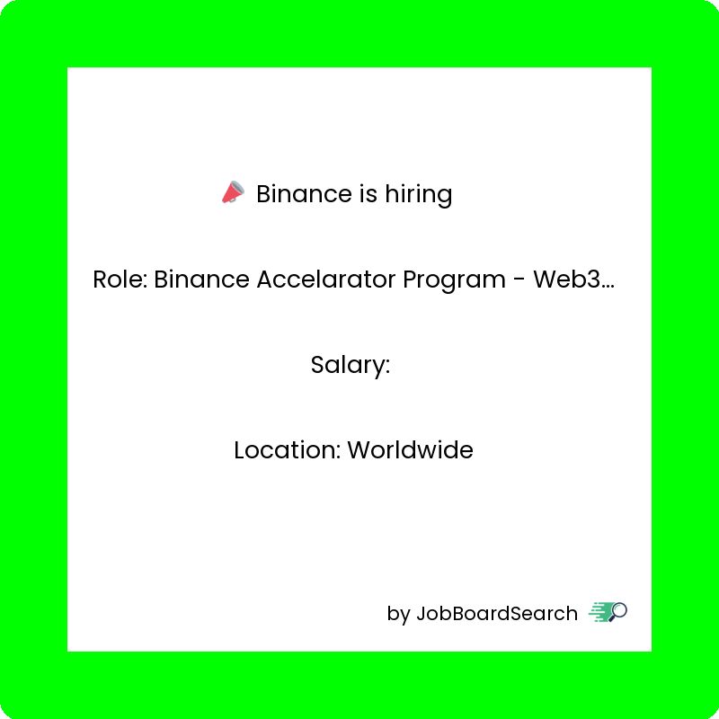 📢 Binance is hiring a Binance Accelarator Program - Web3 Product Manager at Binance!